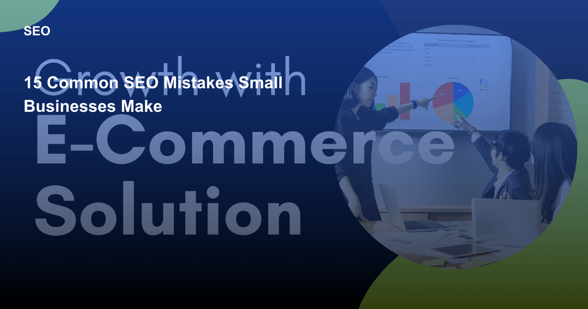 15 Common SEO Mistakes Small Businesses Make
