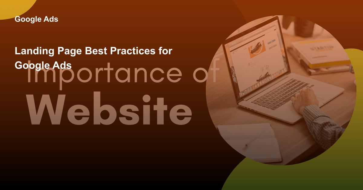 Landing Page Best Practices for Google Ads